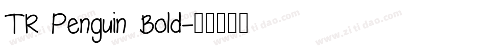 TR Penguin Bold字体转换
